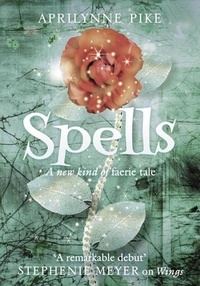 Aprilynne Pike - Spells.