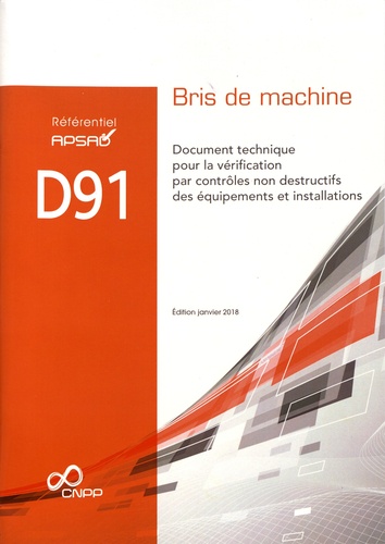 Référentiel APSAD D91 Bris de machine. Document technique pour la vérification par contrôles non destructifs des équipements et installations