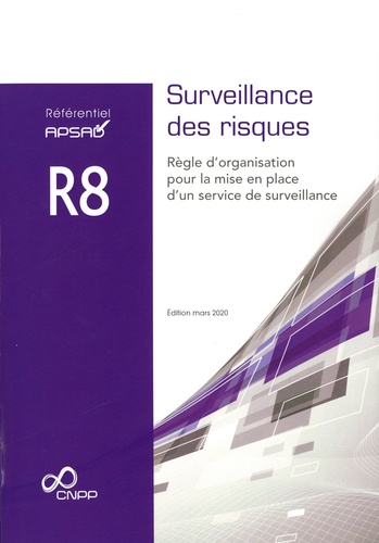 Référentiel APSAD R8 Surveillance des risques. Règle d'organisation pour la mise en place d'un service de surveillance  Edition 2020