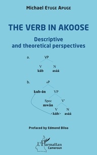 Apuge michael Etuge - The verb in Akoose - Descriptive and theoretical perspectives.