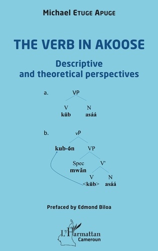 Apuge michael Etuge - The verb in Akoose - Descriptive and theoretical perspectives.