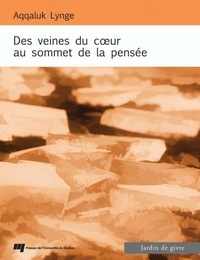 Aqqaluk Lynge - Des veines du coeur au sommet de la pensée - Poèmes (1970-2008).