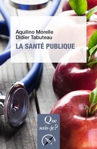 Aquilino Morelle et Didier Tabuteau - La santé publique.
