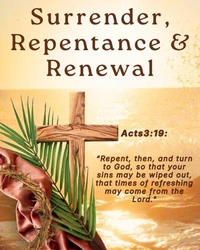 Surrender, Repentance &amp; Renewal
