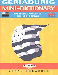 Mini-dictionary breton-english & english-breton : Geriadurig brezhoneg-saozneg & saozneg-brezhoneg