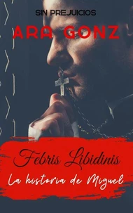 Febris Libidinis - La historia de Miguel