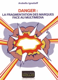 Danger : la fragmentation des marques face au multimédia