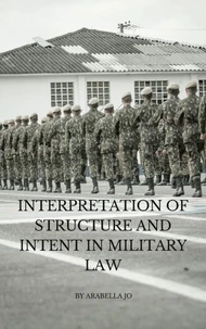Interpretation of Structure and Intent in Military Law