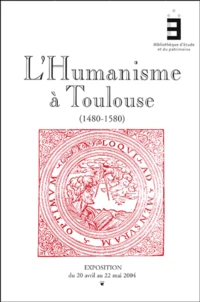 L'humanisme à Toulouse 1480-1580
