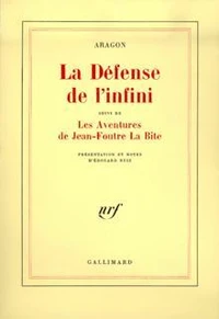 La Défense de l'infini. (suivi de) Les Aventures de Jean-Foutre la Bite