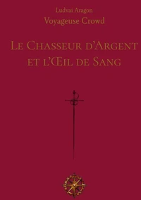Le Chasseur d'Argent et l'Oeil de Sang