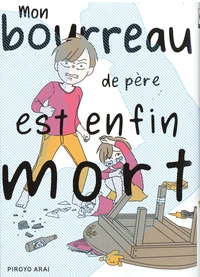 Mon bourreau de père est enfin mort