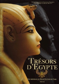 Araldo De Luca et  Collectif - Tresors D'Egypte. Les Merveilles Du Musee Egyptien Du Caire.
