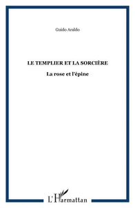 Le templier et la sorcière : la rose et l'épine