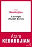 Aram Kebabdjian - Le songe d'Anton Sorrus.