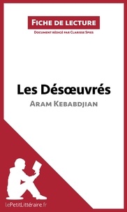 Aram Kebabdjian et Clarisse Spies - Les désoeuvrés - Résumé complet et analyse détaillée de l'oeuvre.