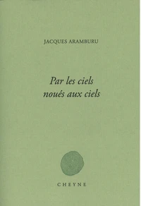 Par les ciels noués aux ciels