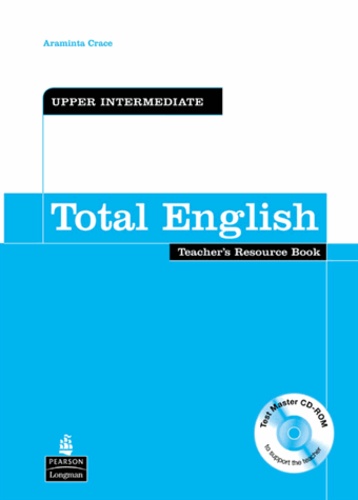 Araminta Crace - Total English Upper Intermediate Teacher's Ressource Book and Test Master CD-ROM pack.