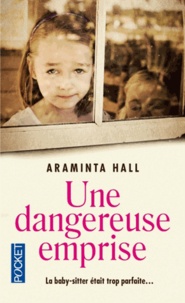 Araminta Hall - Une dangereuse emprise.