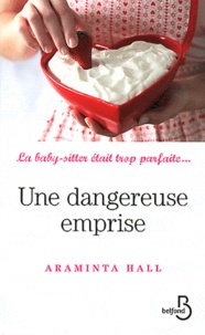 Araminta Hall - Une dangereuse emprise.