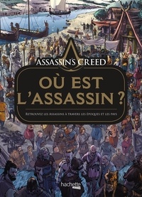  Arancia Studio - Assassins's Creed - Où est l'Assassin ? - Retrouvez les Assassins à travers les époques et les pays.
