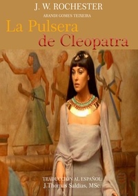  Arandi Gomes Texeira et  Conde J.W. Rochester - La Pulsera de Cleopatra - Conde J.W. Rochester.