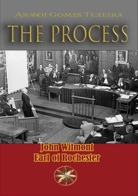  Arandi Gomes Texeira et  John Wilmot, Earl of Rochester - The Process - John Wilmot, Earl of Rochester.