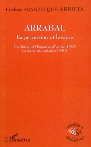 Arrabal: la perversion et le sacré