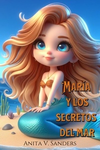  araselibooks et  Anita V Sanders - María y los Secretos del Mar - Fantasías infantiles, #1.