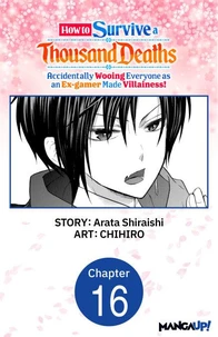How to Survive a Thousand Deaths: Accidentally Wooing Everyone as an Ex-gamer Made Villainess! #016