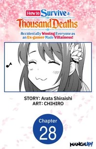 How to Survive a Thousand Deaths: Accidentally Wooing Everyone as an Ex-gamer Made Villainess! #028