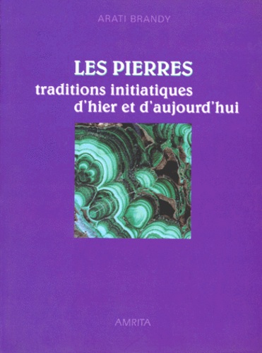 Les Pierres. Traditions Initiatiques D'Hier Et D'Aujourd'Hui