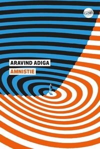 Aravind Adiga - Amnistie.