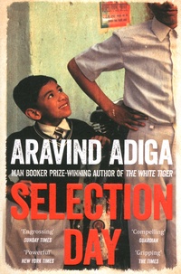 Aravind Adiga - Selection day.