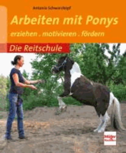 Arbeiten mit Ponys - erziehen . motivieren . fördern.