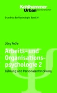 Arbeits- und Organisationspsychologie 2 - Führung und Personalentwicklung.