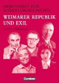 Arbeitshefte zur Literaturgeschichte. Weimarer Republik und Exil - Schülerheft. Mit eingelegten Lösungshinweisen.