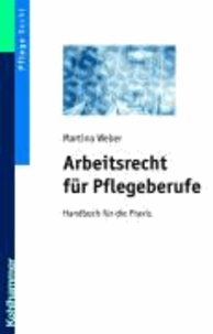 Arbeitsrecht für Pflegeberufe - Handbuch für die Praxis.