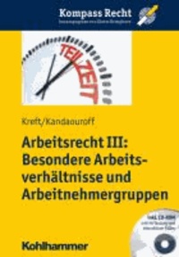 Arbeitsrecht III: Besondere Arbeitsverhältnisse und Arbeitnehmergruppen.