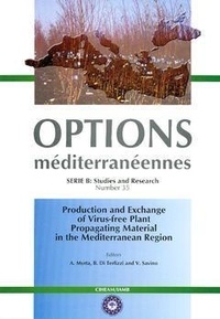 Arben Myrta et Terlizzi biagio Di - Production and exchange of virus-free plant propagating material in the Mediterranean region (Options méditerranéennes série B N° 35).
