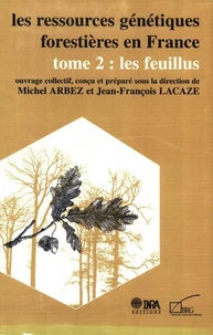 Les Ressources Genetiques Forestieres En France Tome 2 Les Feuillus