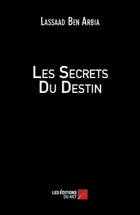 Arbia lassaad Ben - Les Secrets Du Destin.