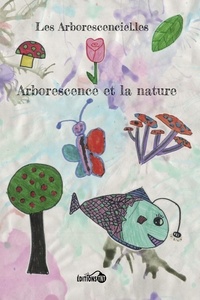 Arborescenciel.les Collectif - Arborescence et la nature.