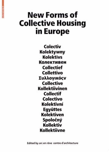  Arc en rêve - New Forms of Collective Housing in Europe.