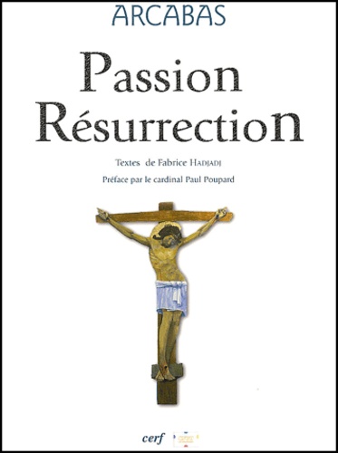  Arcabas et Fabrice Hadjadj - Passion Résurrection.