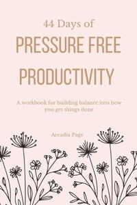 Télécharger les livres Google complets 44 Days of Pressure Free Productivity 9798227035684