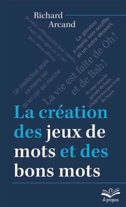 La création des jeux de mots et des bons mots