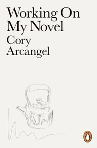 Cory Arcangel Working on my Novel /anglais