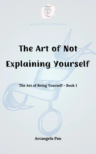 The Art of Not Explaining Yourself