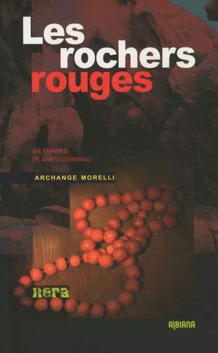 Archange Morelli - Les rochers rouges - Six énigmes de Santu u Grisgiu.